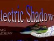 Electric Shadow