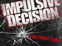 Impulsive Decision