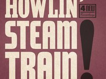 Howlin' Steam Train