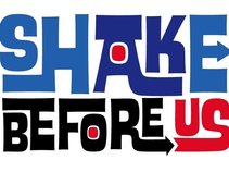 Shake Before Us