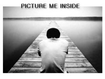 Picture Me Inside