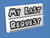 My Last Request