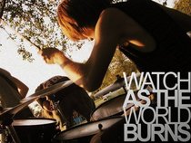 Watch as the World Burns