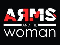 Arms & The Woman