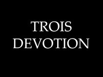 TROIS DEVOTION/RAW ENTERTAINMENT