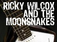 RICKY WILCOX & THE MOONSNAKES