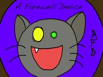 A Farewell Device