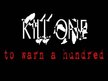 kill one