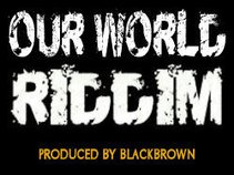 OUR WORLD RIDDIM PROD BY BLACKBROWN STUDIO / JOP