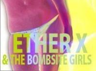 Ether X & The Bombsite Girls