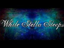 While Stella Sleeps
