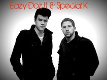 Eazy Doz It & Special K