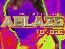 Ablaze10,000©  Miss Skate Thru States©