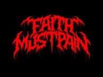 FAITH MUST PAIN