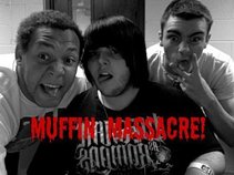 Muffin Massacre!