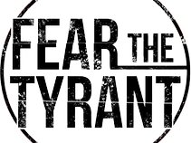 Fear The Tyrant