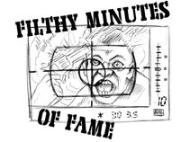 Filthy Minutes of Fame