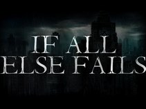 If All Else Fails