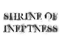 Shrine Of Ineptness