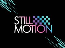 Still Motion