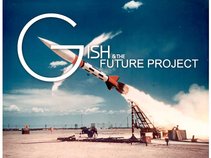 Gish & The FUTURE Project