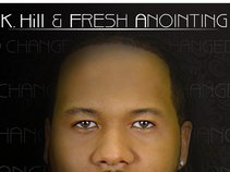 K.Hill & Fresh Anointing