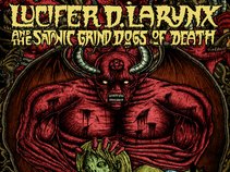 Lucifer D. Larynx and the Satanic Grind Dogs of Death