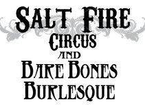 Salt Fire Circus & Bare Bones Burlesque