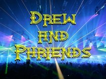 Drew and Phriends