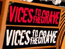Vices To The Grave