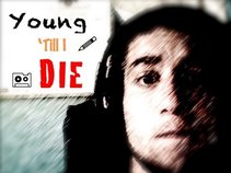 Young 'Till I Die