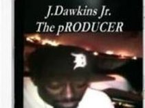 J.Dawkins Jr. THE pRODUCER