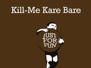 Kill-Me Kare Bare