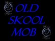 Old Skool Mob