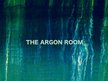 The Argon Room