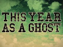 This Year As A Ghost