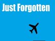 Just Forgotten