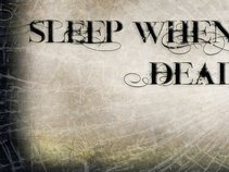 Sleep When You're Dead
