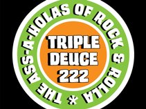 TRIPLE DEUCE 222