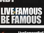 Live Famous Be Famous
