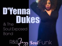 D'YENNA DUKES and SOUL EXPOSED