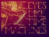 Eyes Like Time Machines