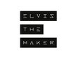 ELVIS THE MAKER