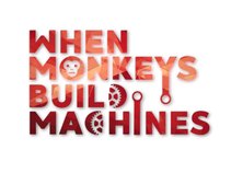 When Monkeys Build Machines