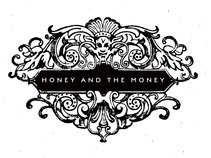 HONEY AND THE MONEY