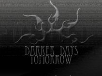 Darker Days Tomorrow