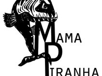 Mama Piranha