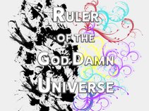 Ruler Of The God Damn Universe