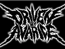 Driven By Avarice