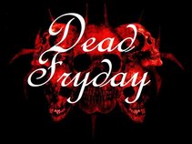 (Official) Dead Fryday
